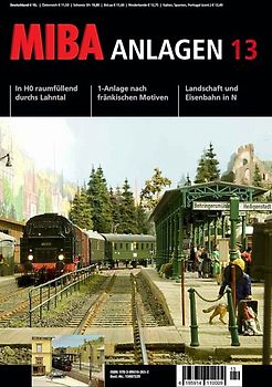 MIBA Anlagen 13. Kompakter Keilbahnhof in H0, in H0 raumfüllend durchs Lahntal, Spur-1-Anlage nach fränkischen Motiven, Landschaft und Eisenbahn in N