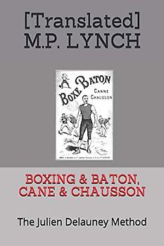 BOXING & BATON, CANE & CHAUSSON: The Julien Delauney Method
