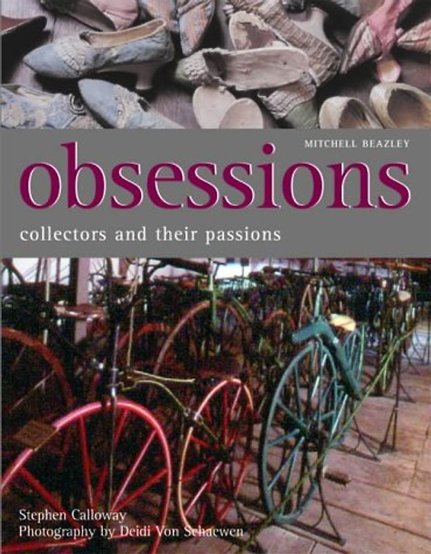 Obsessions: Collectors and Their Passions (Mitchell Beazley Interiors)