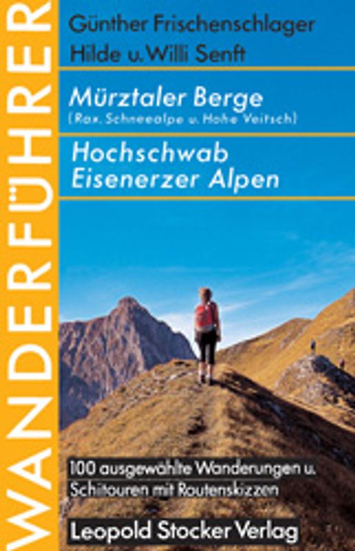 Wanderführer Mürztaler Berge, Hochschwab, Eisenerzer Alpen