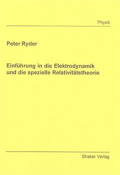Einführung in die Elektrodynamik und die spezielle Relativitätstheorie