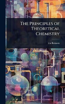 The Principles of Theoretical Chemistry