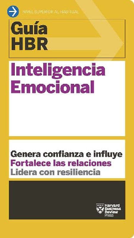 Guías Hbr: Inteligencia Emocional (HBR Guide to Emotional Intelligence Spanish Edition)