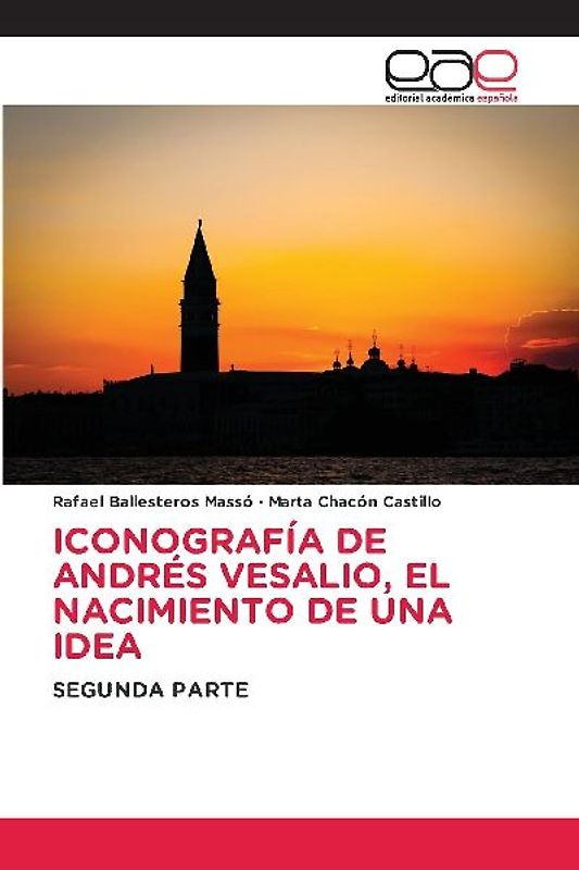 ICONOGRAFÍA DE ANDRÉS VESALIO, EL NACIMIENTO DE UNA IDEA