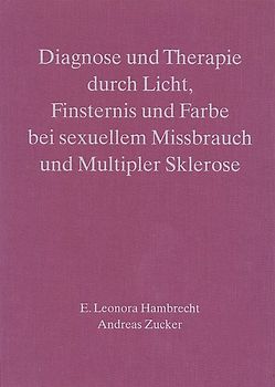 Diagnose und Therapie durch Licht, Finsternis und Farbe bei sexuellem Missbrauch und Multipler Sklerose