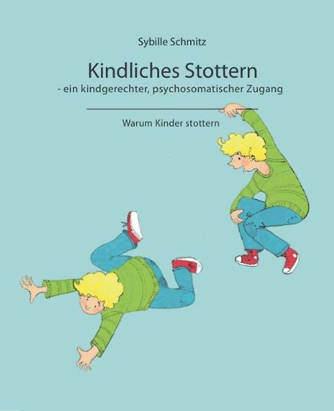 Kindliches Stottern - ein kindgerechter Psychosomaetischer Zugang -
