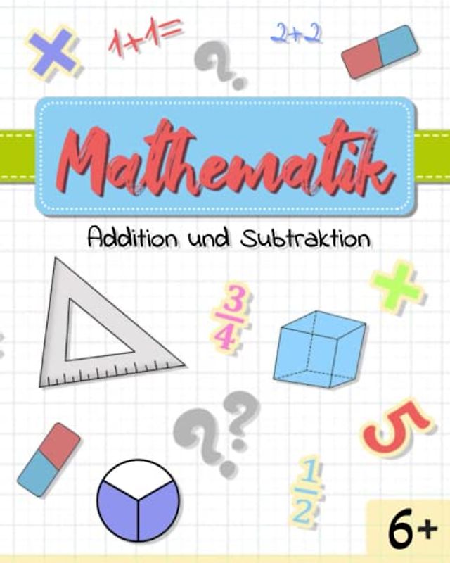 Mathematik Addition und Subtraktion: im Zahlenraum bis 20 | für Kinder 6+ jahre | 0-20 | Kleine Lernportionen für jeden Tag | Mathe Übungsbuch