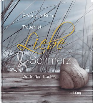 Trauer ist Liebe und Schmerz