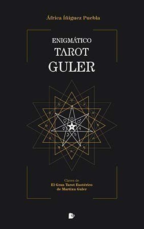 Enigmático tarot Guler : claves de "El gran tarot esotérico" de Maritxu Guler