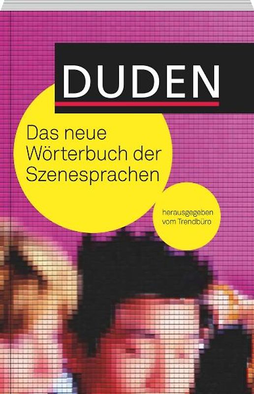 Duden - Das neue Wörterbuch der Szenesprachen