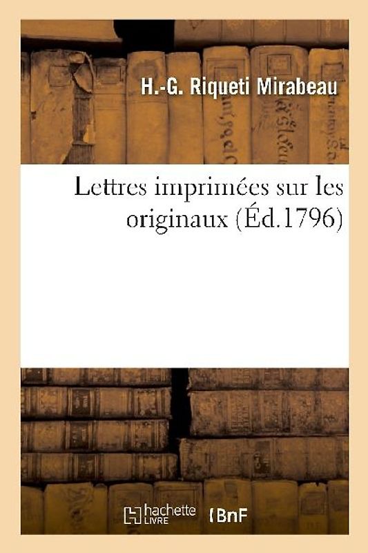 Lettres Imprimées Sur Les Originaux Et Suivies d'Une Traduction de la Dissertation Allemande