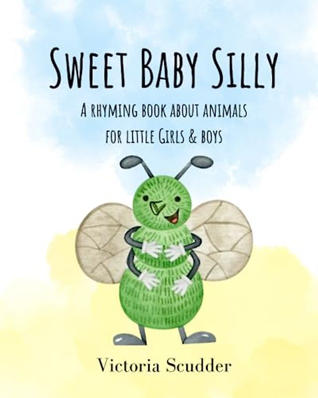 Sweet Baby Silly: A Rhyming Book About Animals for Little Girls & Boys