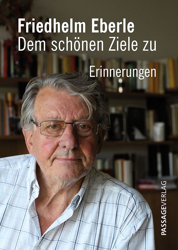 Friedhelm Eberle – Dem schönen Ziele zu