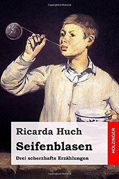 Seifenblasen: Drei scherzhafte Erzählungen