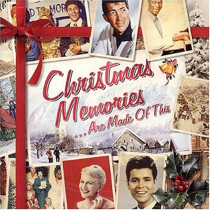 Christmas Memories Are Made of - Christmas Memories Are Made of