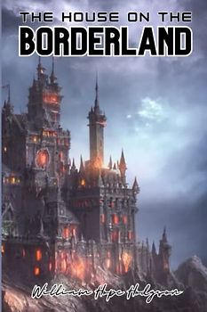 The House on the Borderland (Annotated)