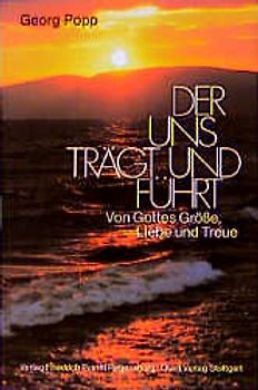 Der uns trägt und führt