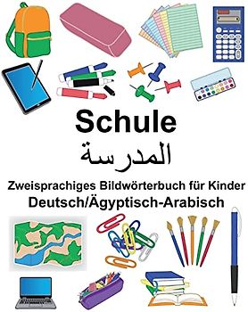 Deutsch/Ägyptisch-Arabisch Schule Zweisprachiges Bildwörterbuch für Kinder (FreeBilingualBooks.com)