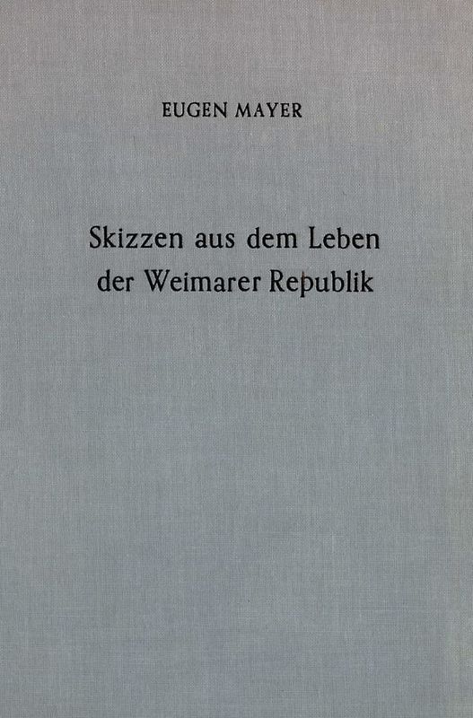 Skizzen aus dem Leben der Weimarer Republik.
