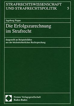 Die Erfolgszurechnung im Strafrecht