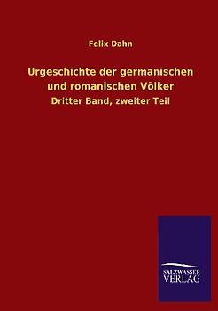 Urgeschichte der germanischen und romanischen Völker