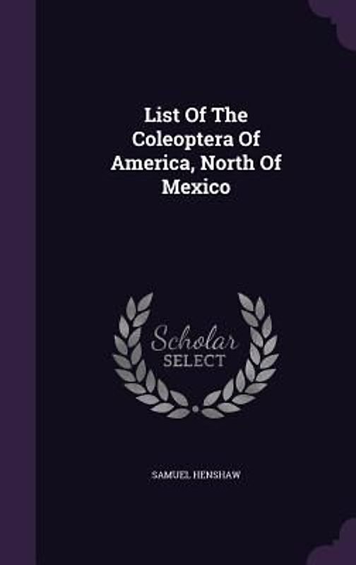 List Of The Coleoptera Of America, North Of Mexico