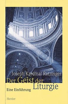 Der Geist der Liturgie