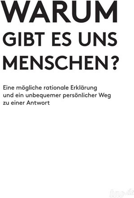 Warum gibt es uns Menschen?