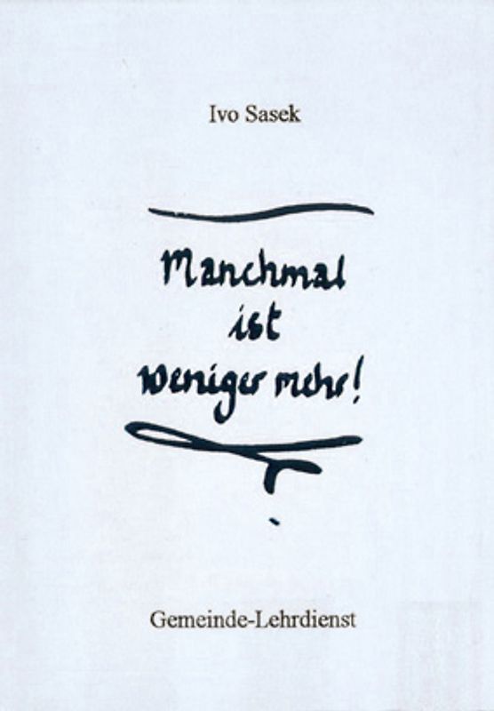 Manchmal ist weniger mehr! Band 1