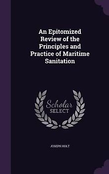 An Epitomized Review of the Principles and Practice of Maritime Sanitation