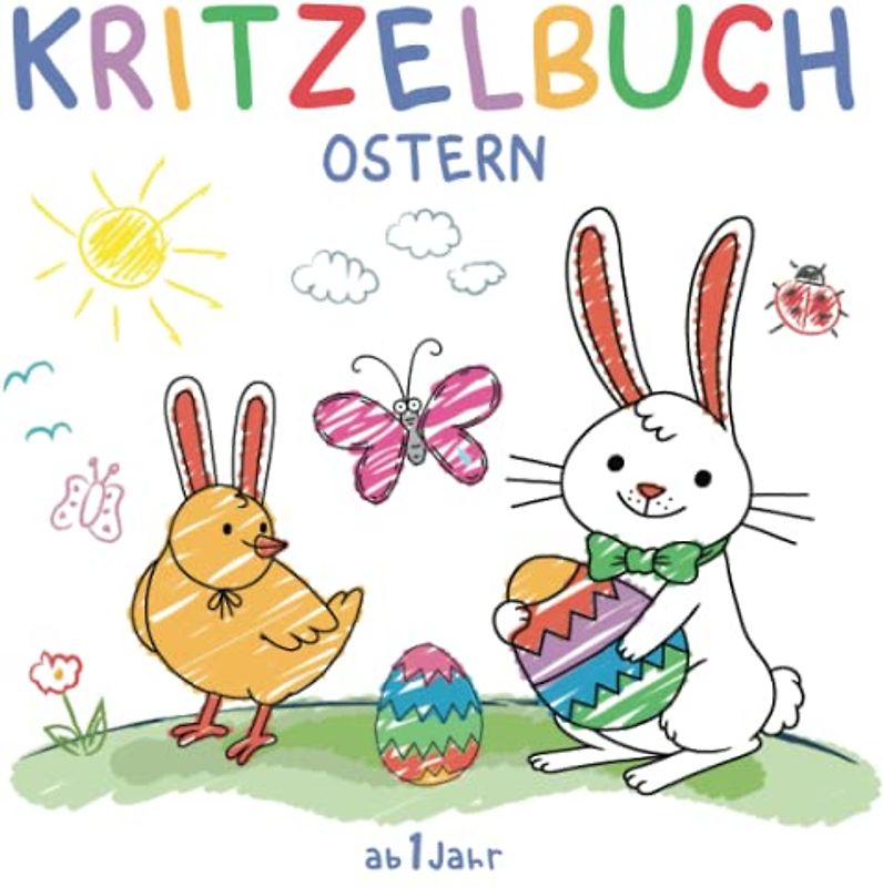Ostern Kritzelbuch ab 1 Jahr: Mein Erstes Malbuch! Ostermalbuch mit Frühling und Ostern Motiven zum Kritzeln und Ausmalen I Ausmalbuch für Kinder - Mädchen und Jungen