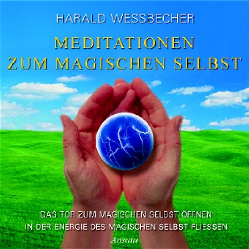 Meditationen zum magischen Selbst