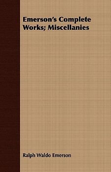 Emerson's Complete Works; Miscellanies