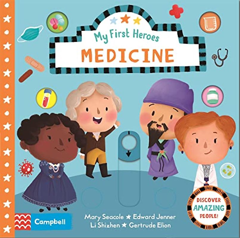 Medicine: Discover Amazing People (Campbell My First Heroes, 7)