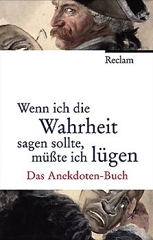 Wenn ich die Wahrheit sagen sollte, müsste ich lügen