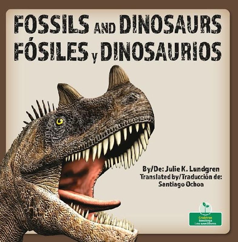 Fósiles Y Dinosaurios (Fossils and Dinosaurs) Bilingual Eng/Spa