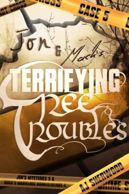 Jon and Mack's Terrifying Tree Troubles (Jon's Mysteries Case, Band 5)