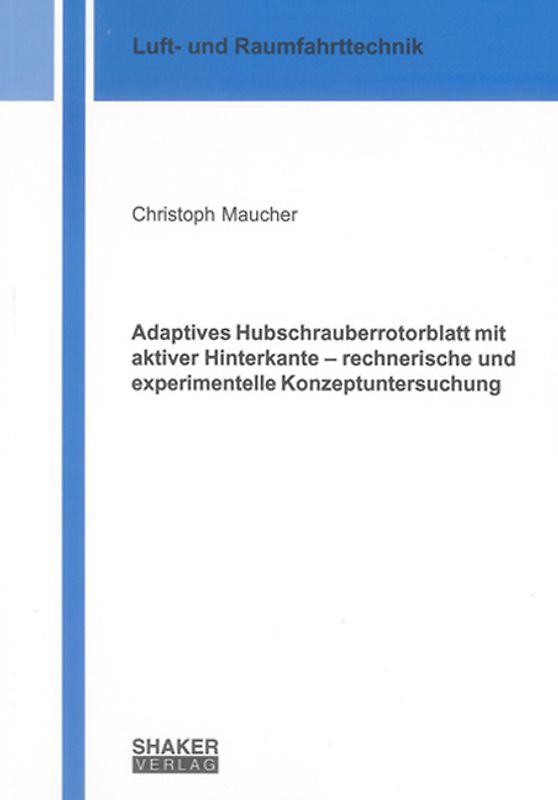 Adaptives Hubschrauberrotorblatt mit aktiver Hinterkante – rechnerische und experimentelle Konzeptuntersuchung