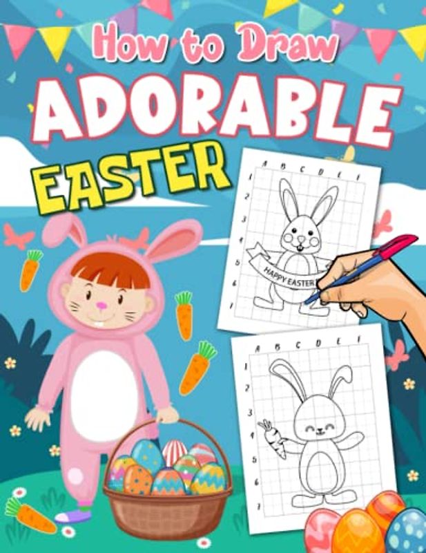 How To Draw Adorable Easter: 25 Easy Easter Line Drawings To Learn To Draw For Beginners And Kids 2 4 6 8 | Anxiety Relief Gifts | Relaxation Gifts