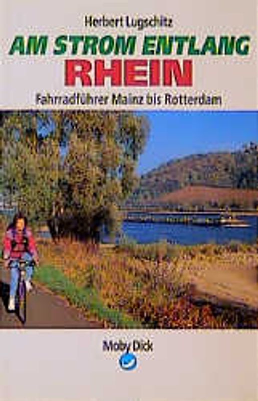 Fahrradführer Rhein. Mainz bis Rotterdam