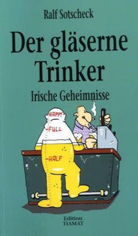 Der gläserne Trinker. Irische Geheimnisse