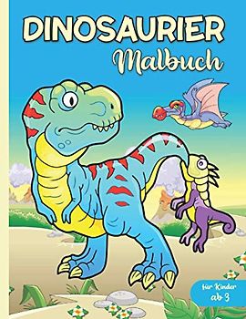 Dinosaurier Malbuch für Kinder: Dino Malbuch für Jungen und Mädchen ab 3 Jahren | Beschäftigungsbuch mit Dino Motiven für Kinder | 110 Seiten