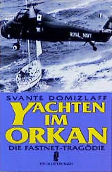 Yachten im Orkan. Die Fastnet-Tragödie