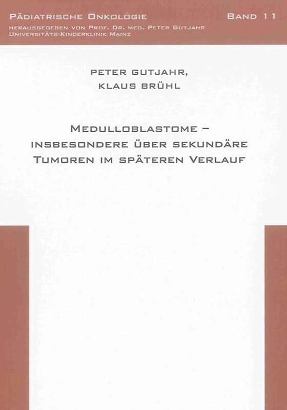 Medulloblastome – insbesondere über sekundäre Tumoren im späteren Verlauf