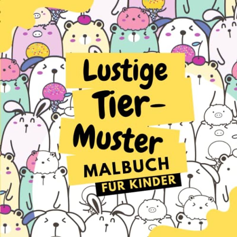 Lustige Tiermuster MALBUCH für Kinder: 50 niedliche Tier- und Kindermotive zum Ausmalen für Jungen und Mädchen | für Kinder im Alter von 5, 6, 7, 8 Jahren | Bezaubernde Ausmalbilder