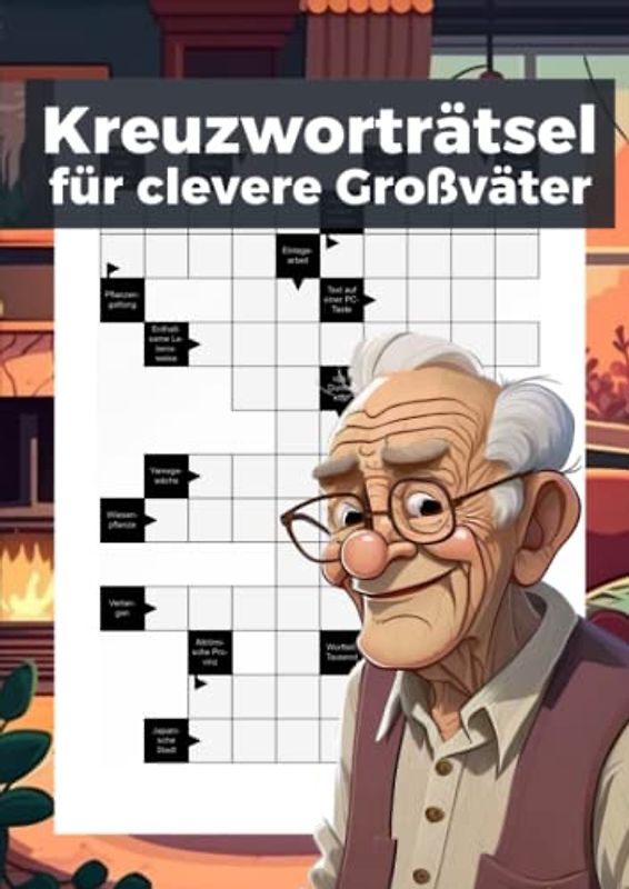 Kreuzworträtsel für clevere Großväter: 50 Rätsel mit Lösungen für Senioren | Schwere und exotische Fragen für wahre Rätselfreunde