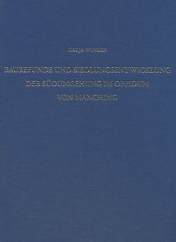 Baubefunde und Siedlungsentwicklung der Südumgehung im Oppidum von Manching