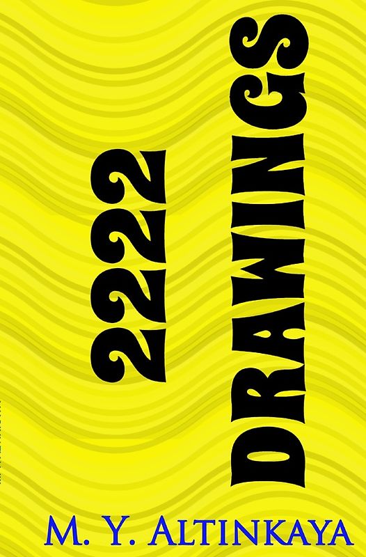 2222 DRAWINGS of M. Y. ALTINKAYA