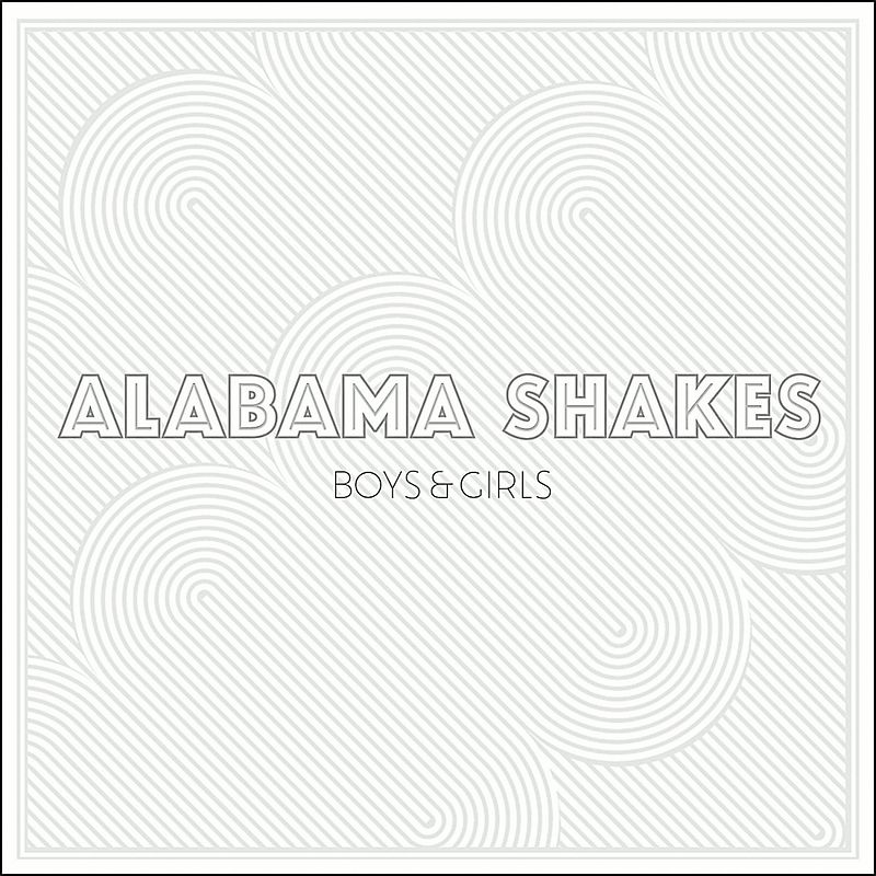 Alabama Shakes - Boys & Girls