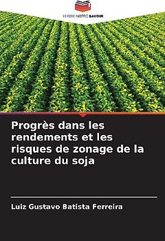 Progrès dans les rendements et les risques de zonage de la culture du soja